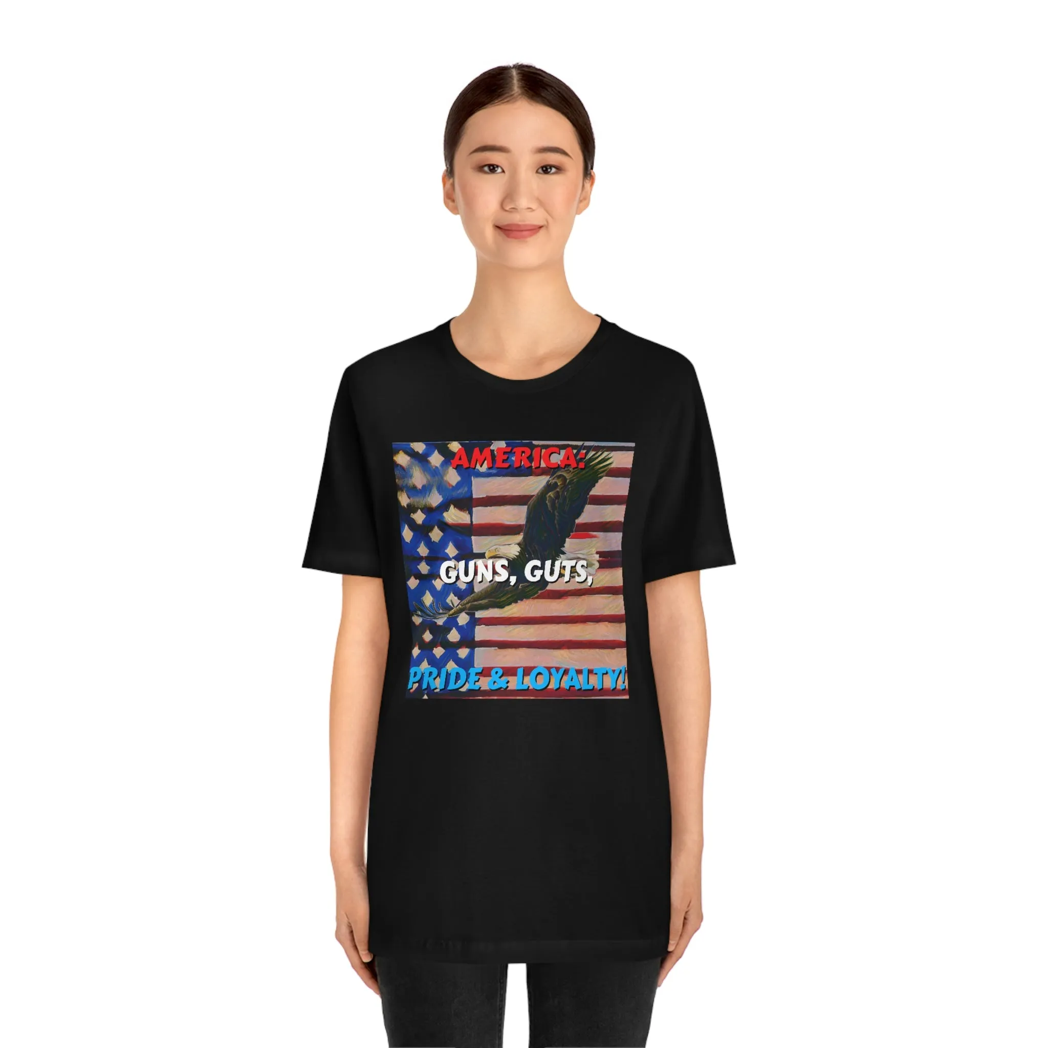 America: Guns, Guts, Pride & Loyalty! Short Sleeve Tee