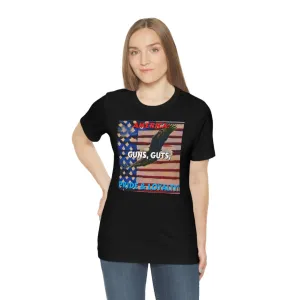 America: Guns, Guts, Pride & Loyalty! Short Sleeve Tee