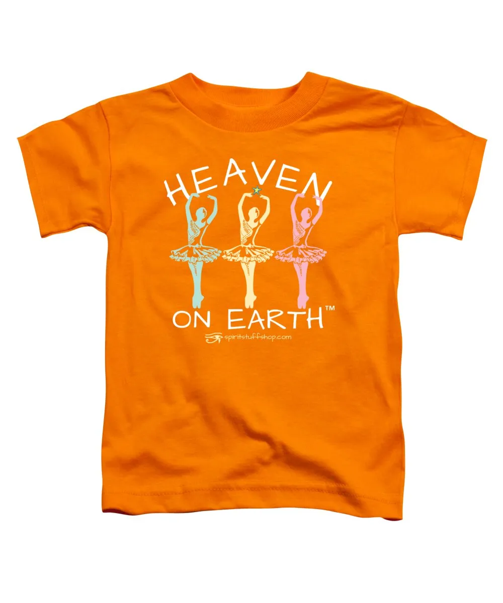 Ballerina Heaven On Earth - Toddler T-Shirt