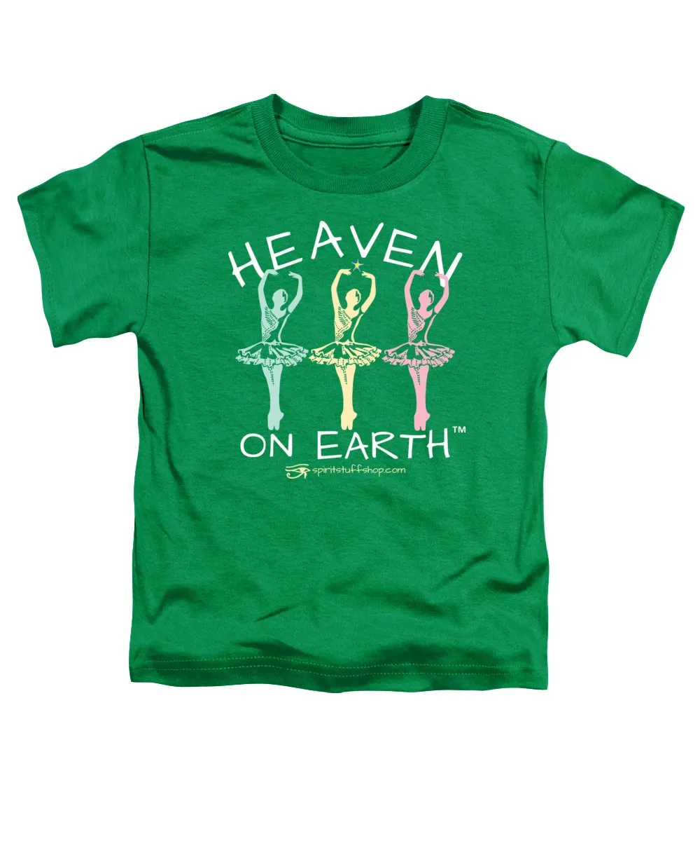 Ballerina Heaven On Earth - Toddler T-Shirt