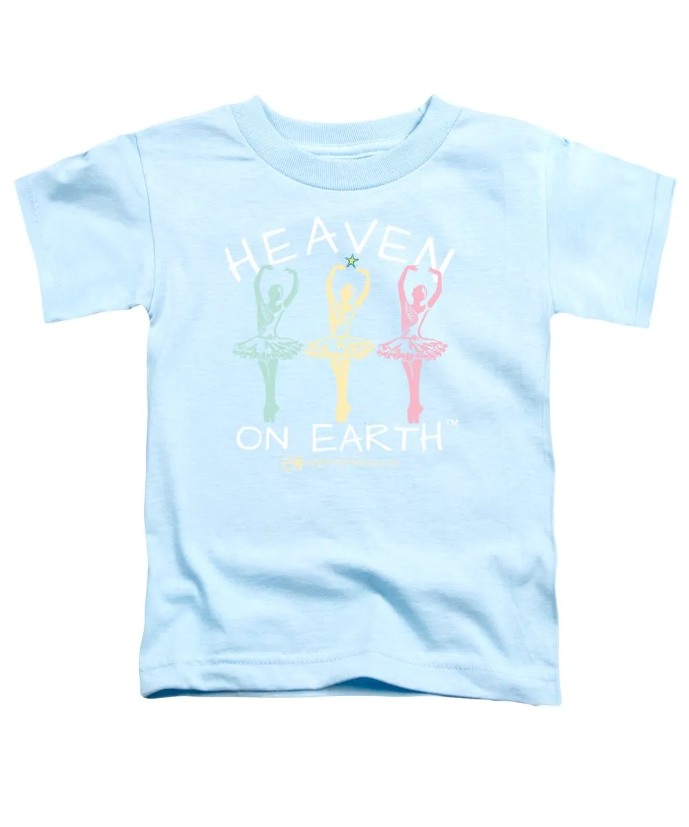 Ballerina Heaven On Earth - Toddler T-Shirt