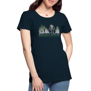 Bigfoot Saw Me Women's Premium T-Shirt (CK1657)