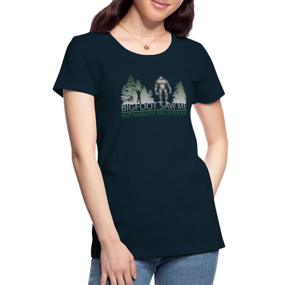 Bigfoot Saw Me Women's Premium T-Shirt (CK1657)