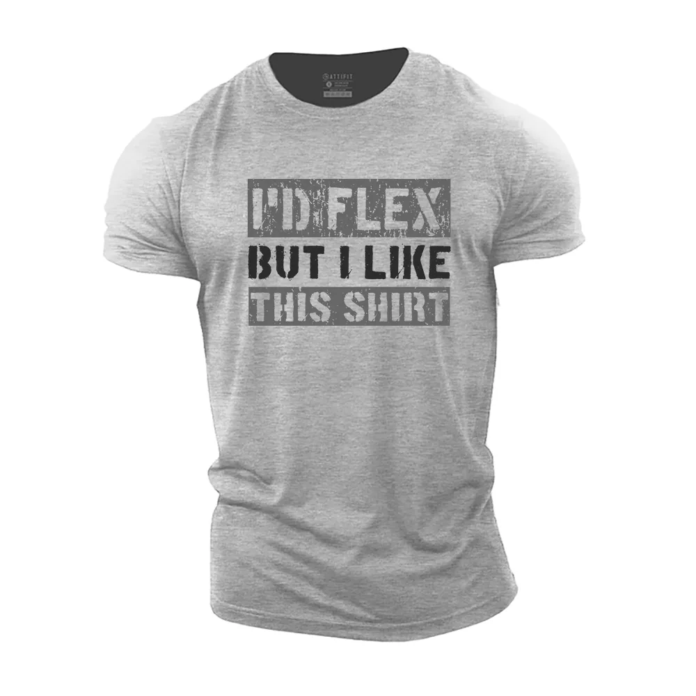 But I like Cotton T-Shirt