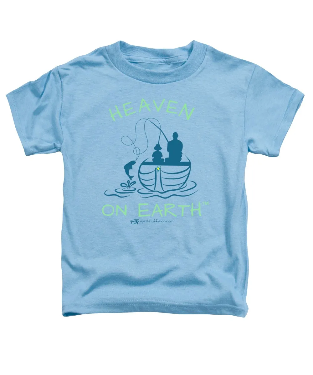 Fishing Heaven On Earth - Toddler T-Shirt