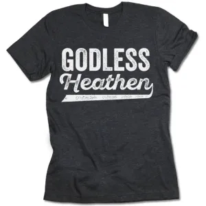 Godless Heathen T Shirt