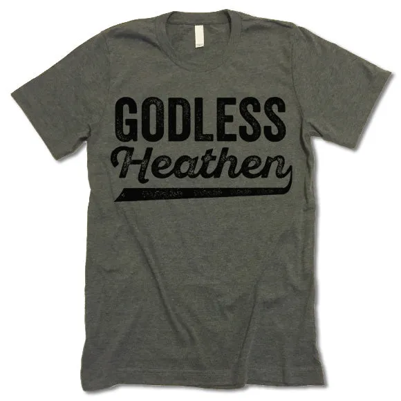 Godless Heathen T Shirt