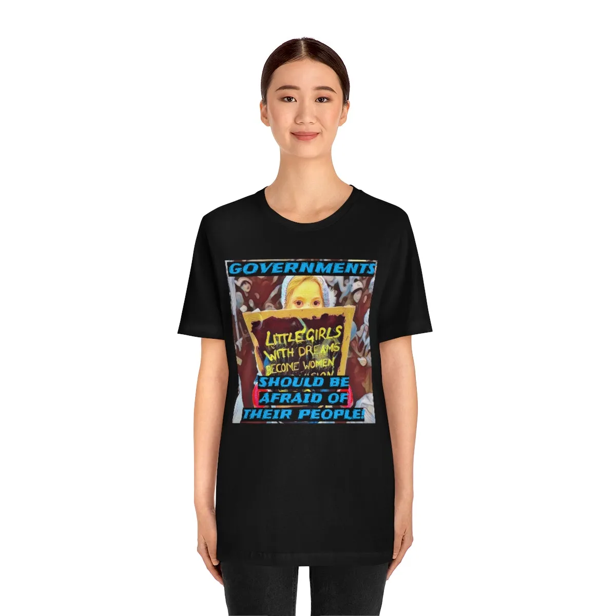 Governments Should Be Afraid of Their People! Short Sleeve Tee