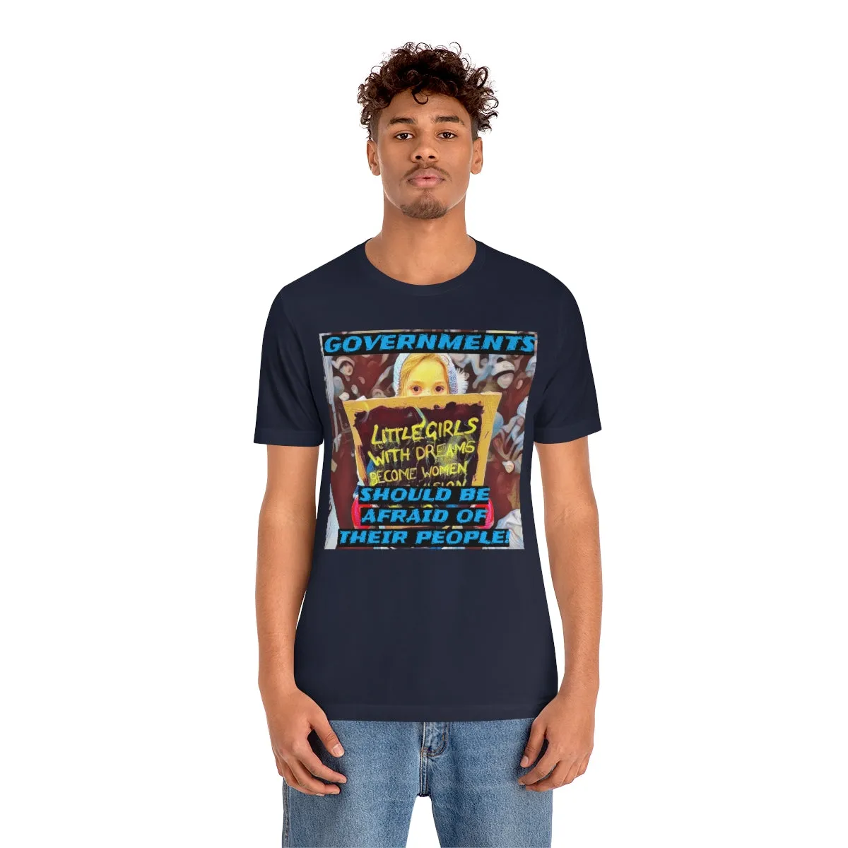 Governments Should Be Afraid of Their People! Short Sleeve Tee