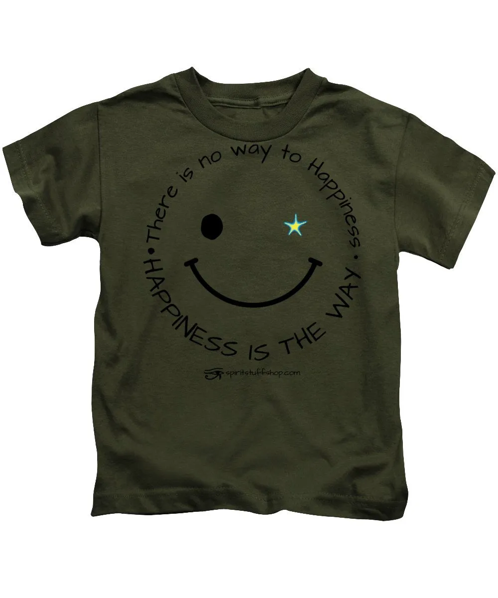 Happiness Is The Way - Kids T-Shirt