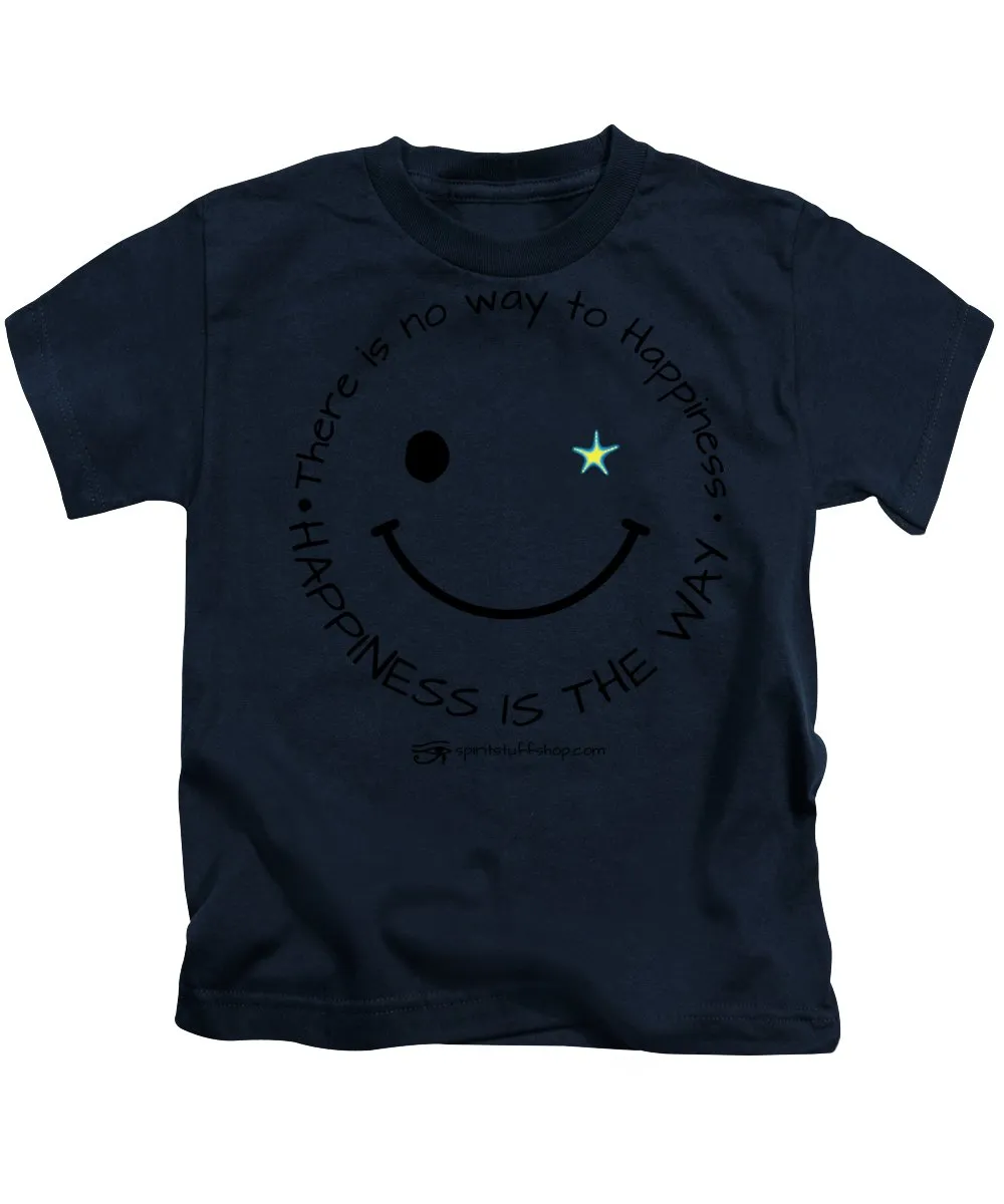 Happiness Is The Way - Kids T-Shirt