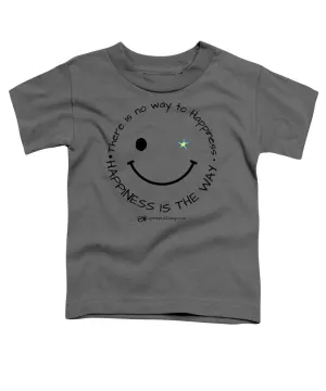 Happiness Is The Way - Toddler T-Shirt