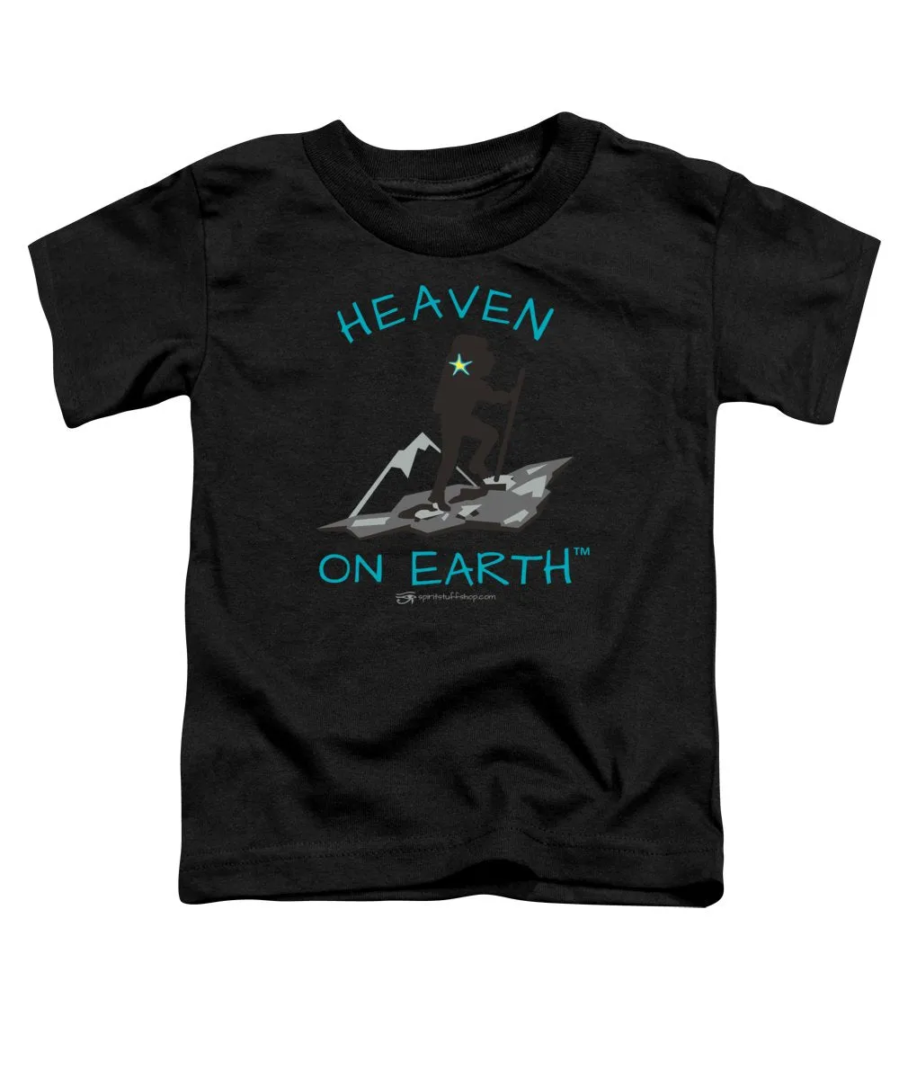 Hiker Heaven On Earth - Toddler T-Shirt