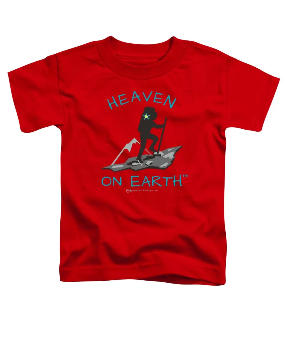 Hiker Heaven On Earth - Toddler T-Shirt