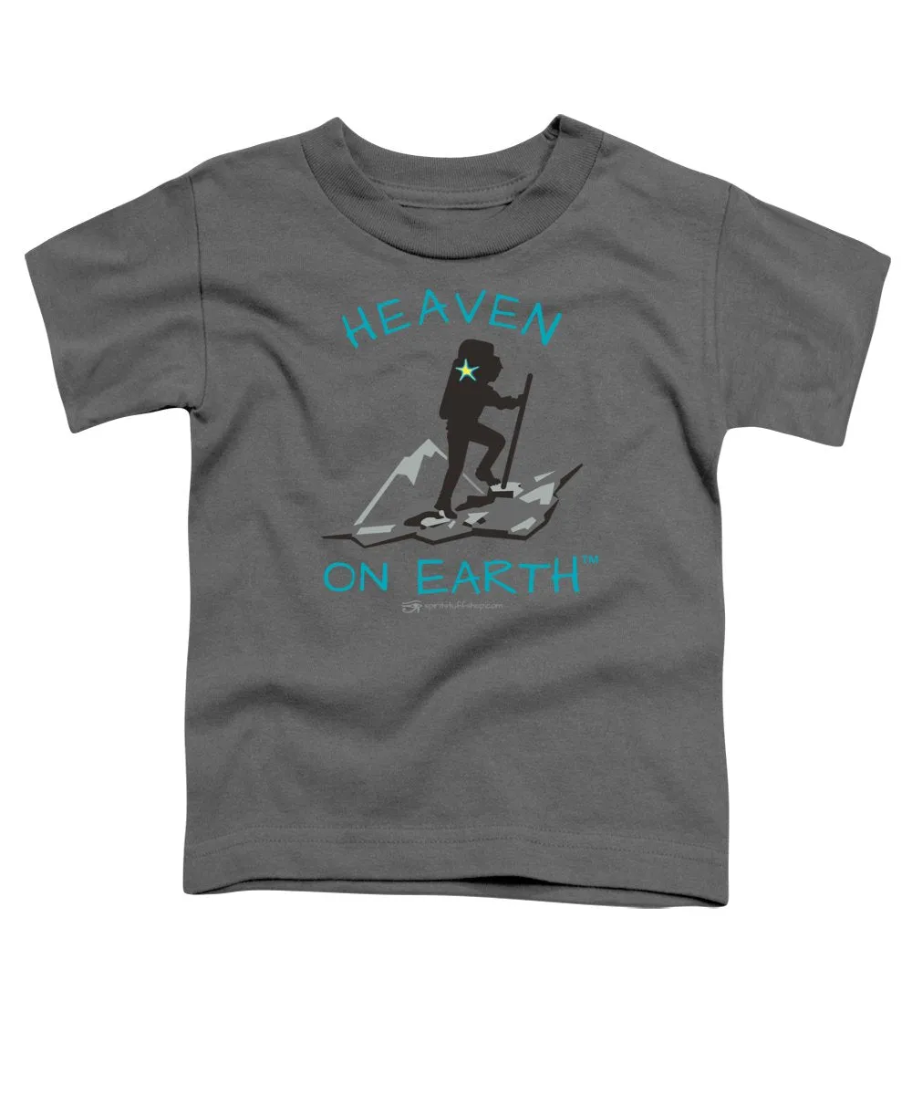 Hiker Heaven On Earth - Toddler T-Shirt