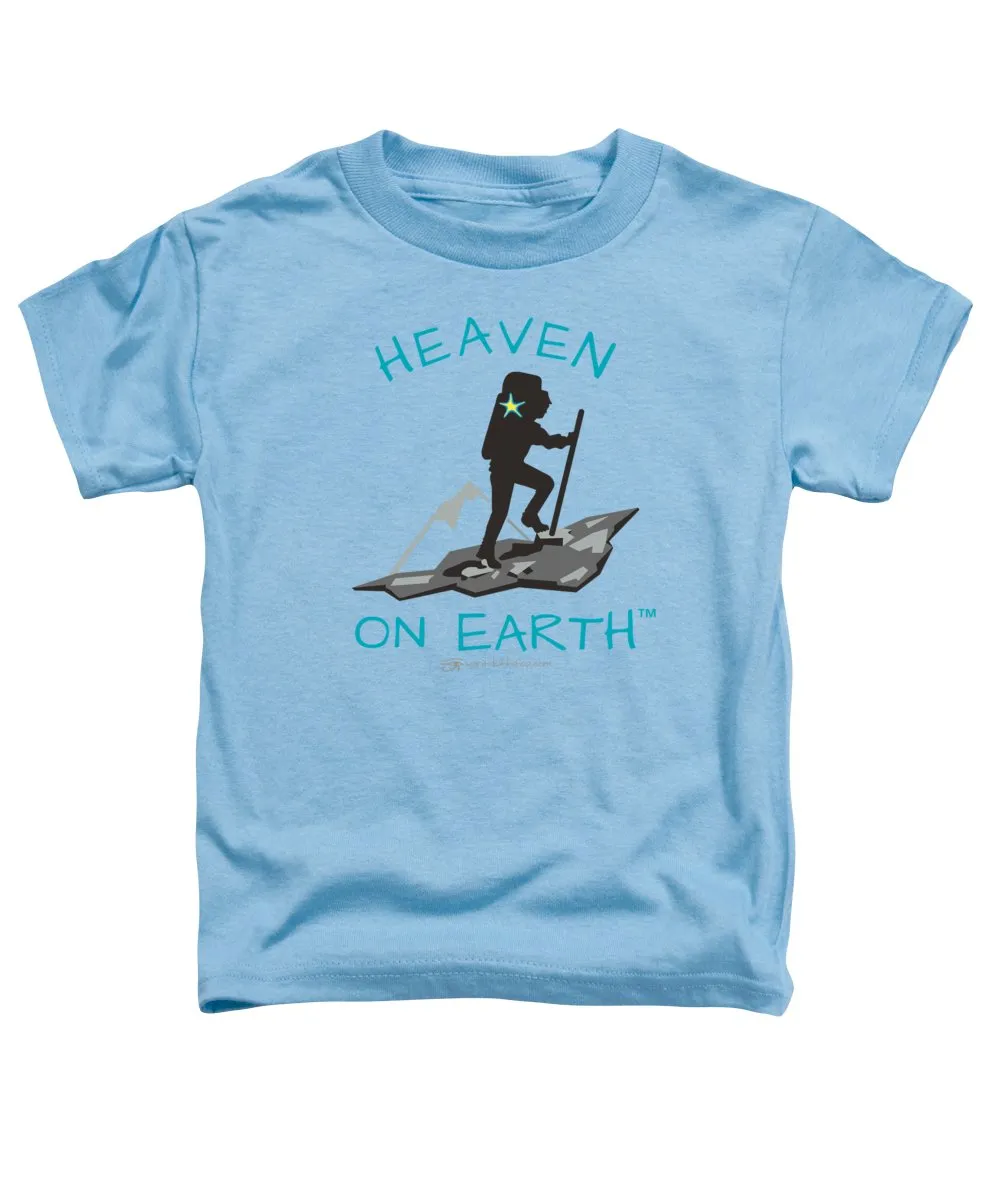 Hiker Heaven On Earth - Toddler T-Shirt