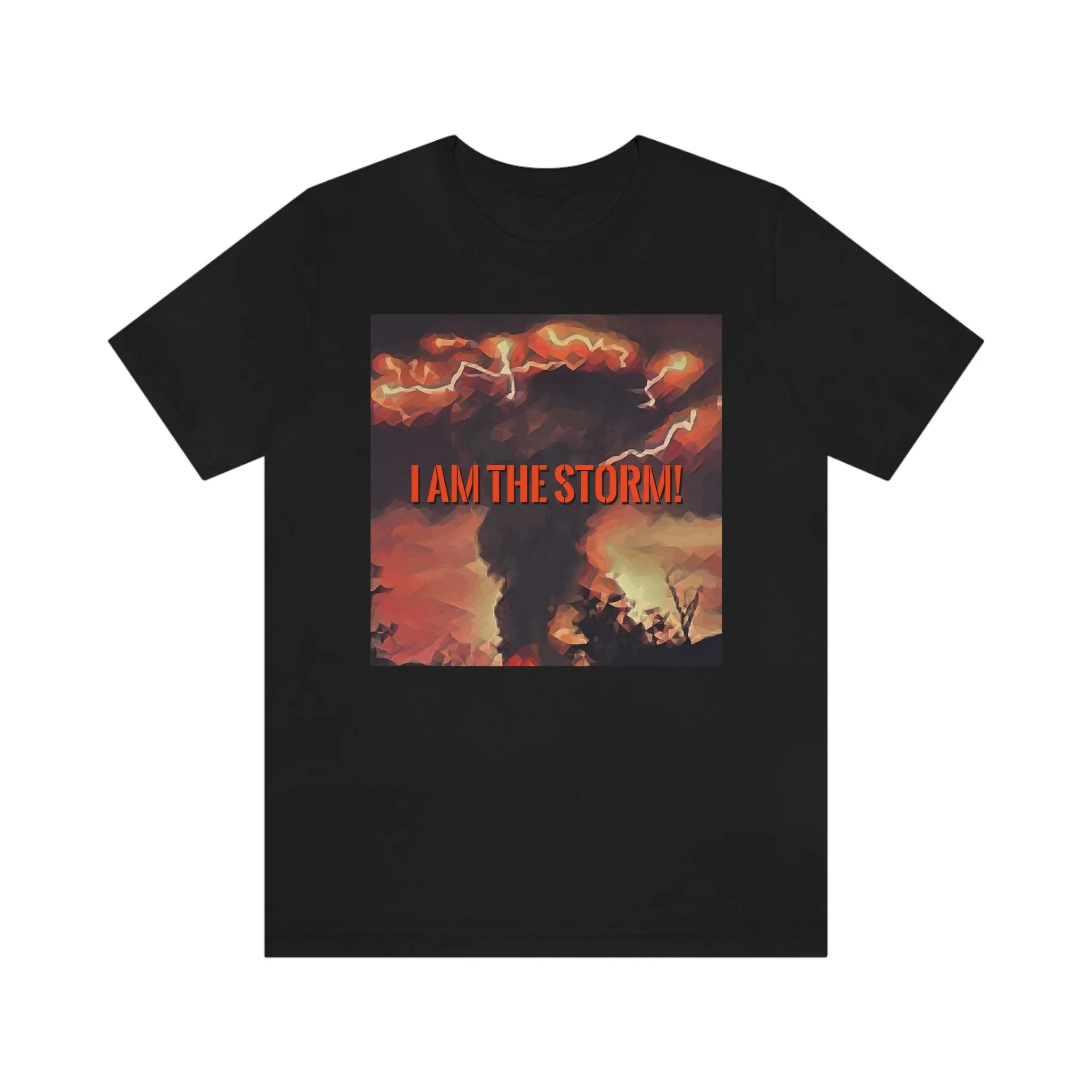 I Am The Storm! Short Sleeve Tee