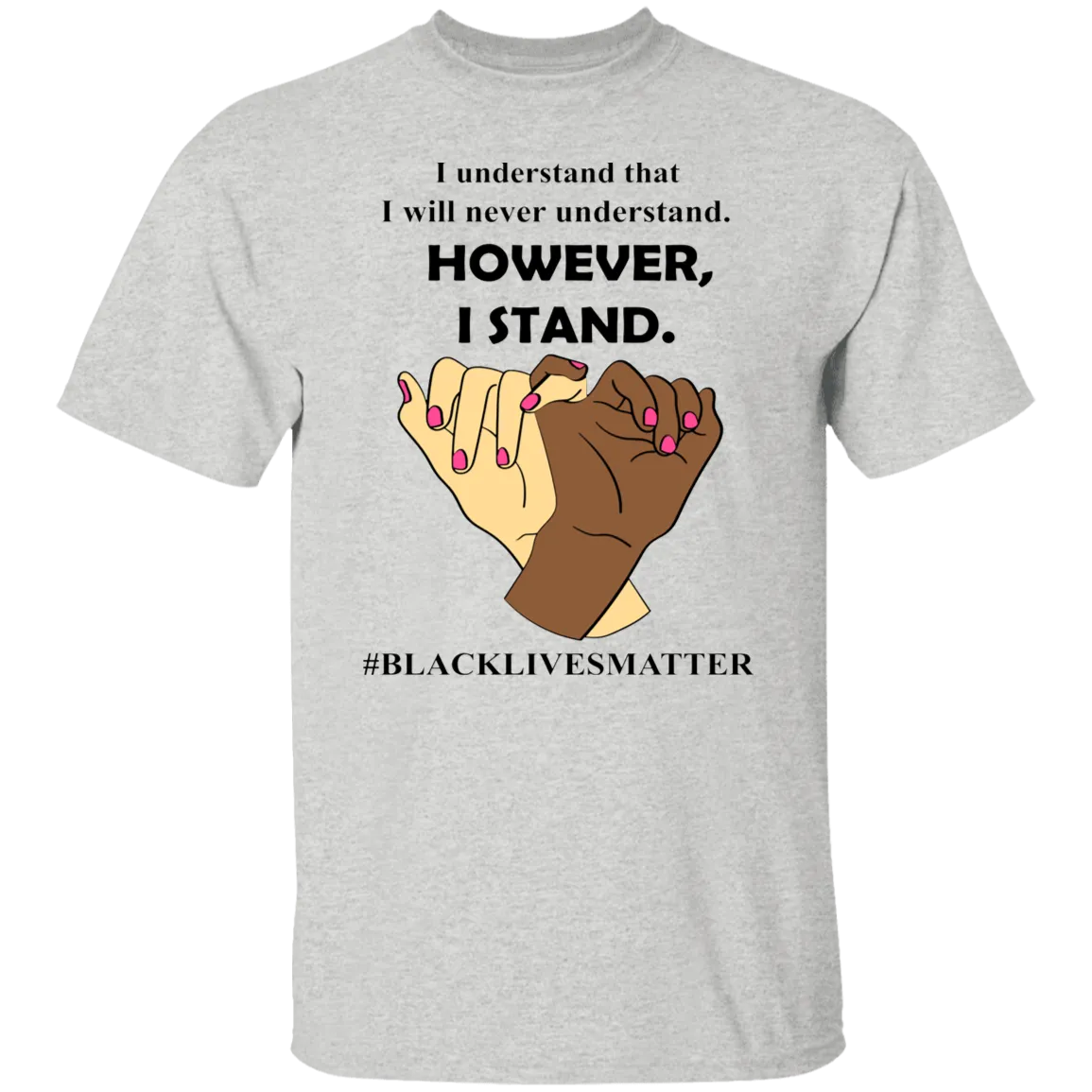 I Understand I Will Never Understand  T-Shirt
