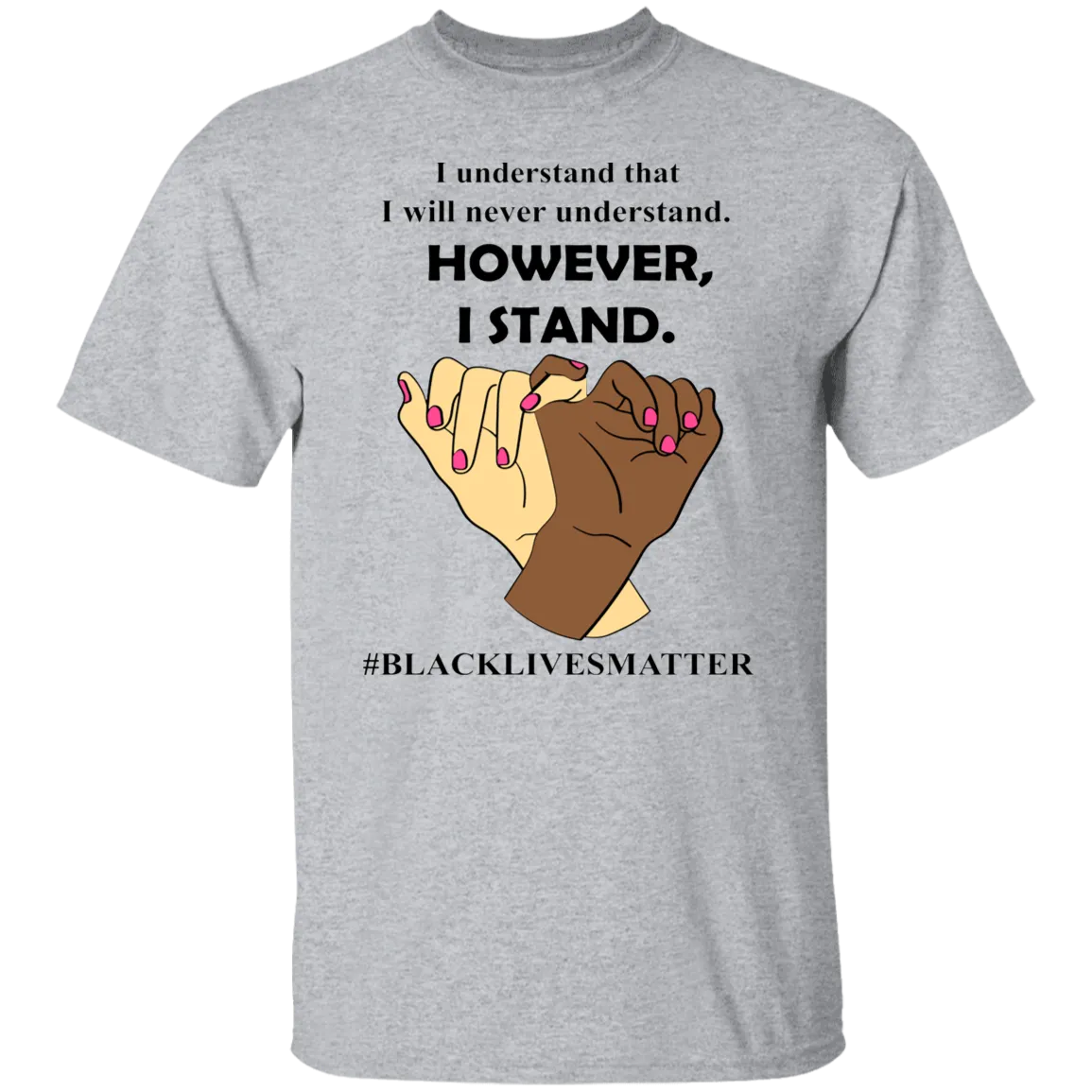 I Understand I Will Never Understand  T-Shirt