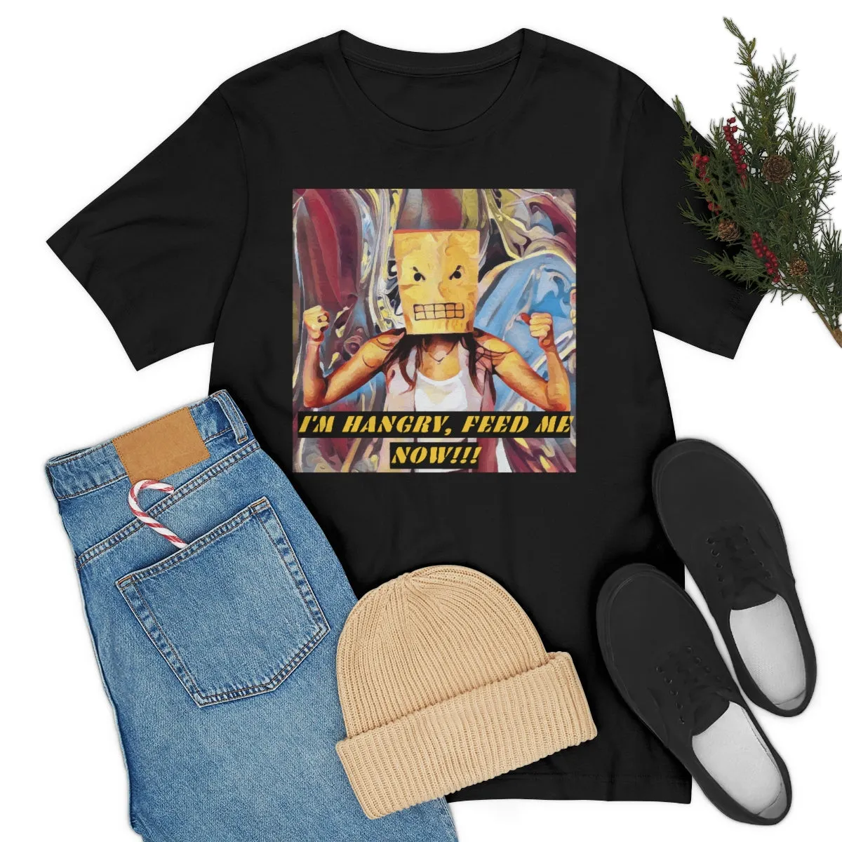 I'm Hangry Feed Me Now!!! 6 Short Sleeve Tee