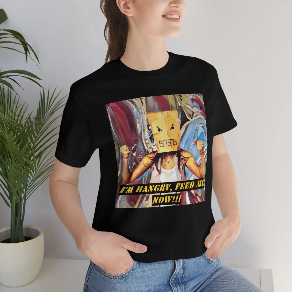 I'm Hangry Feed Me Now!!! 6 Short Sleeve Tee