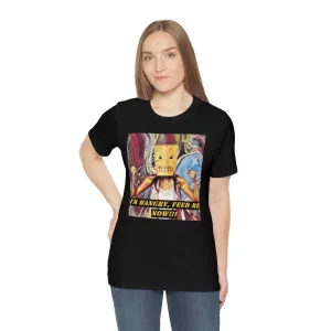I'm Hangry Feed Me Now!!! 6 Short Sleeve Tee