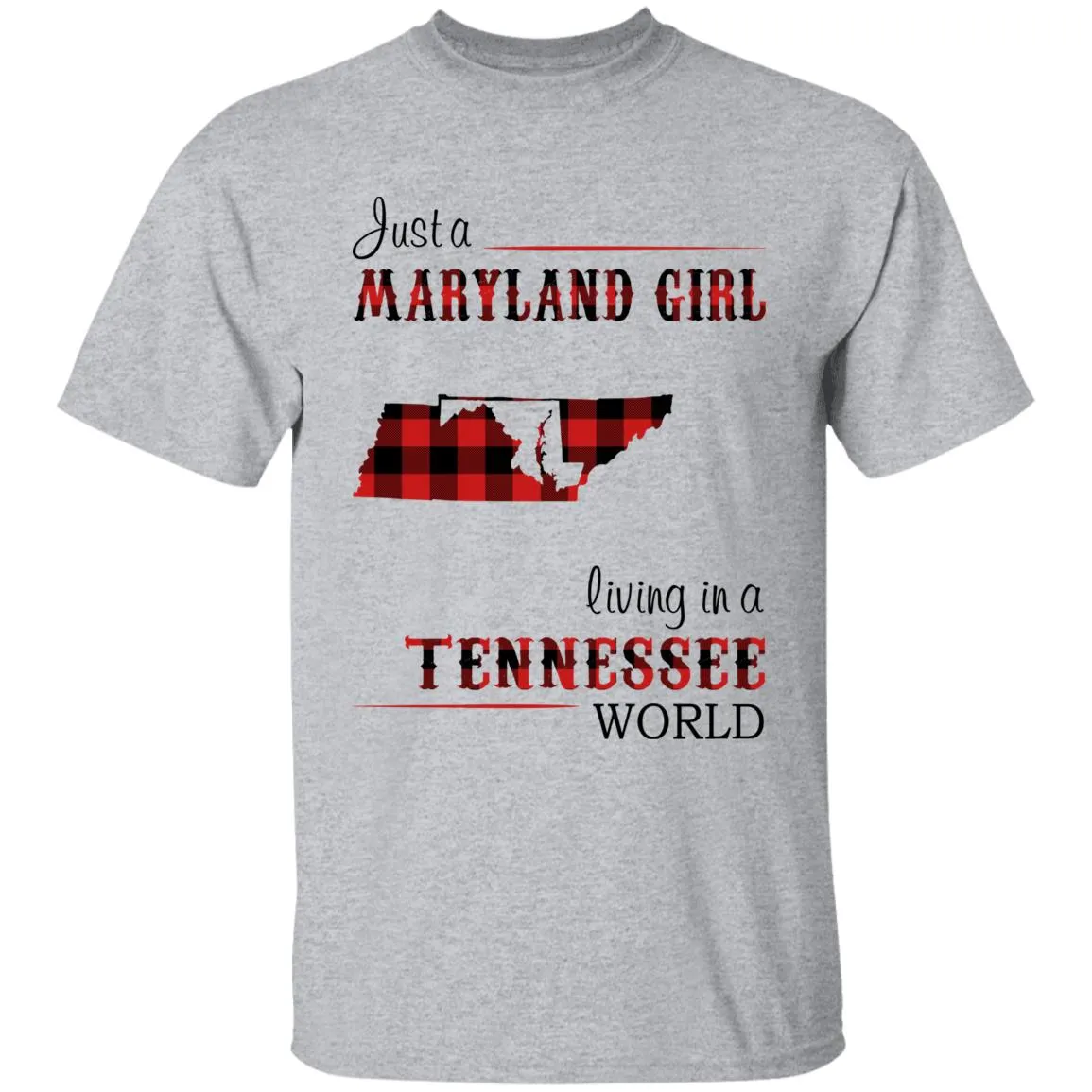 Just A Maryland Girl Living In A Tennessee World T-shirt
