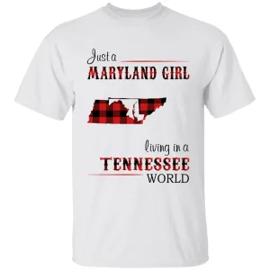 Just A Maryland Girl Living In A Tennessee World T-shirt