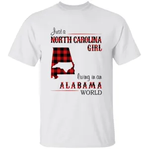 Just A North Carolina Girl Living In An Alabama World T-shirt