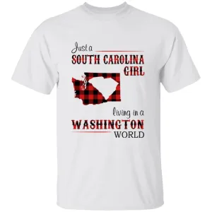 Just A South Carolina Girl Living In A Washington World T-shirt