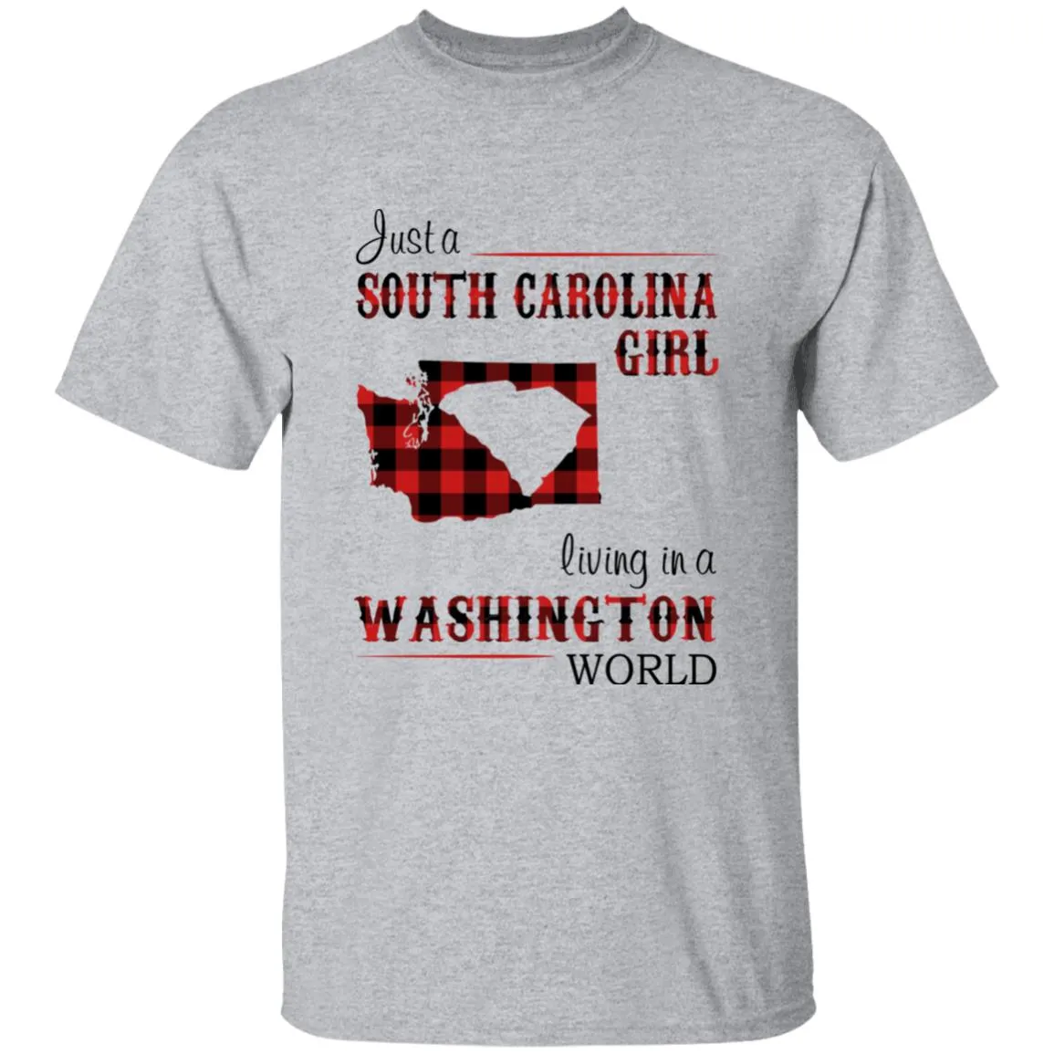 Just A South Carolina Girl Living In A Washington World T-shirt