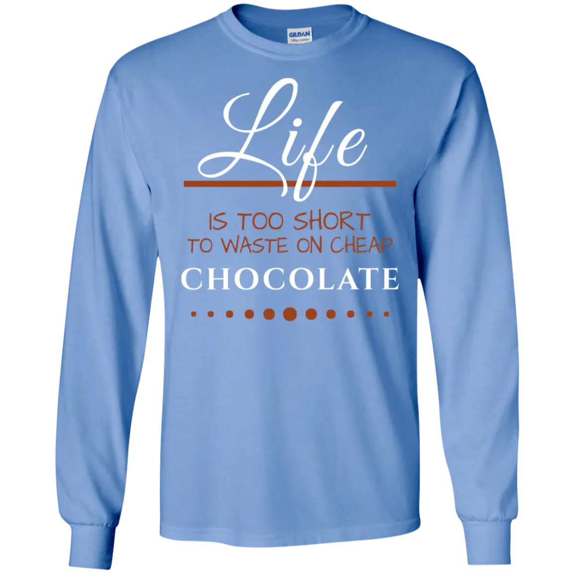 Life is too Short - Chocolate Unisex T-Shirts
