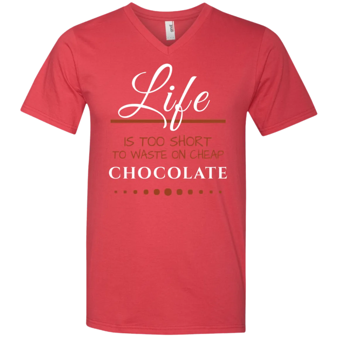 Life is too Short - Chocolate Unisex T-Shirts