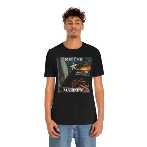 MRE for Marines! Short Sleeve Tee