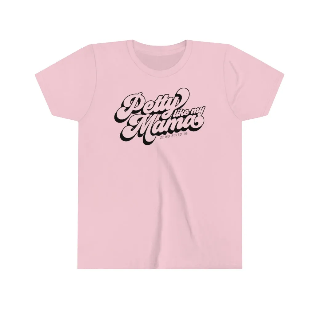 Petty Like My Mama Youth Tee