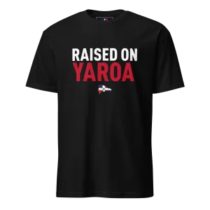 Raised on Yaroa Unisex Dominican T-Shirt