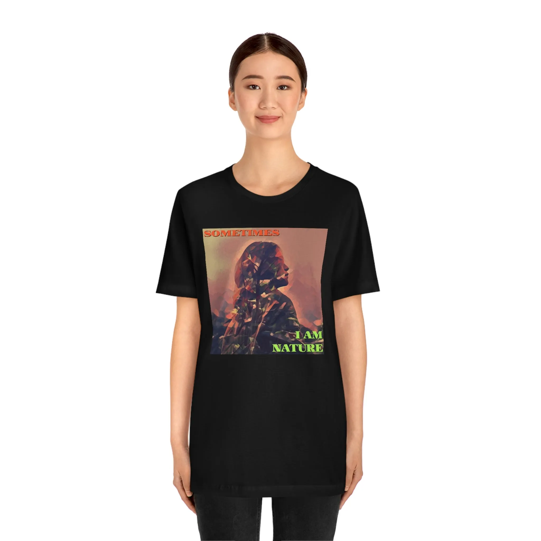 Sometimes I Am Nature Short Sleeve Tee