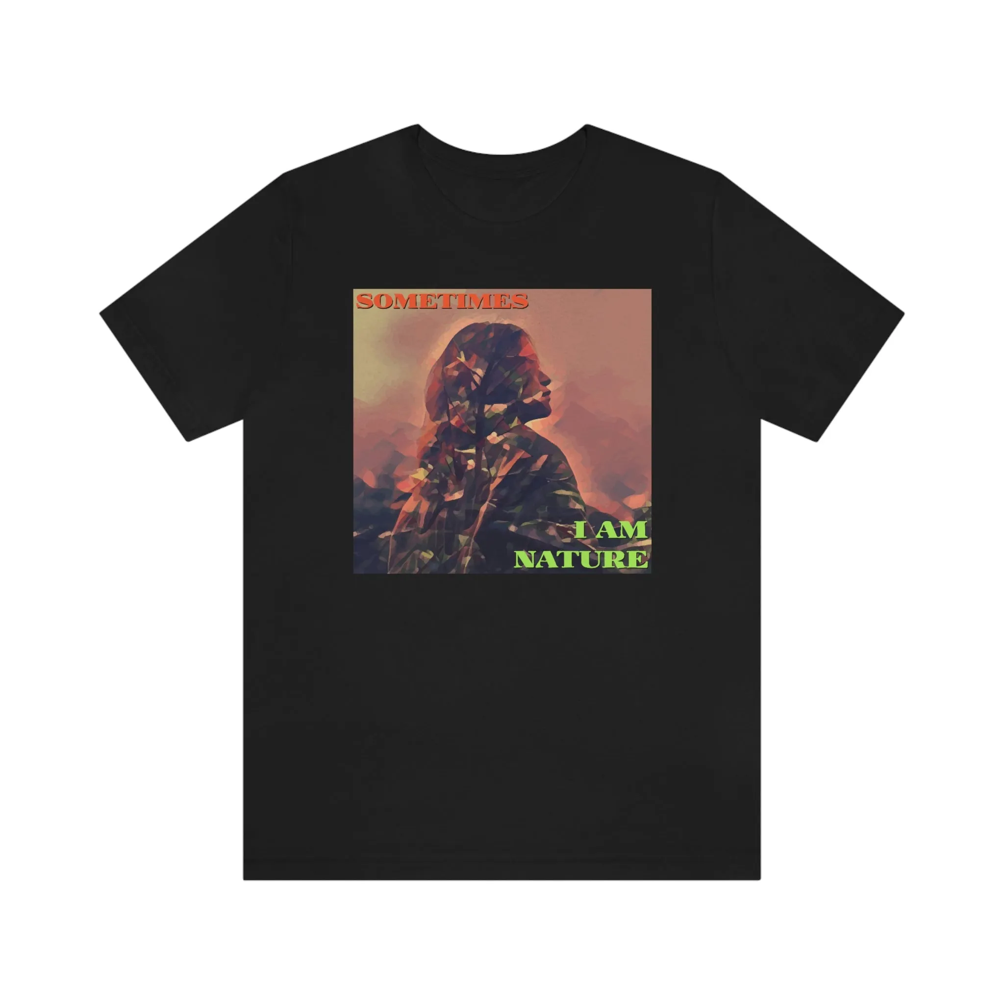 Sometimes I Am Nature Short Sleeve Tee