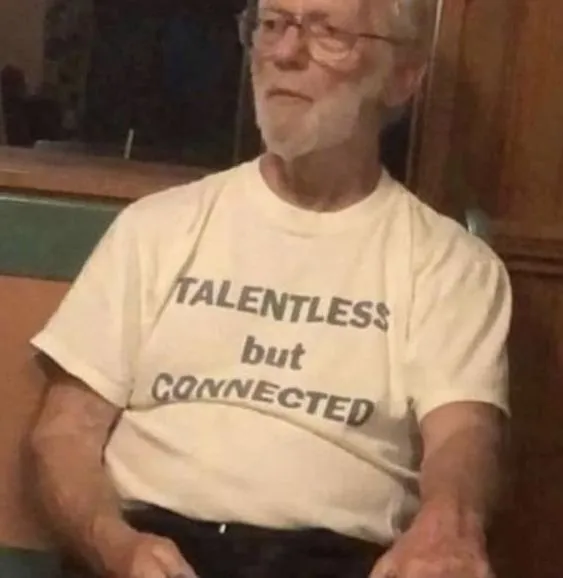 Talentless but Connected T-Shirt