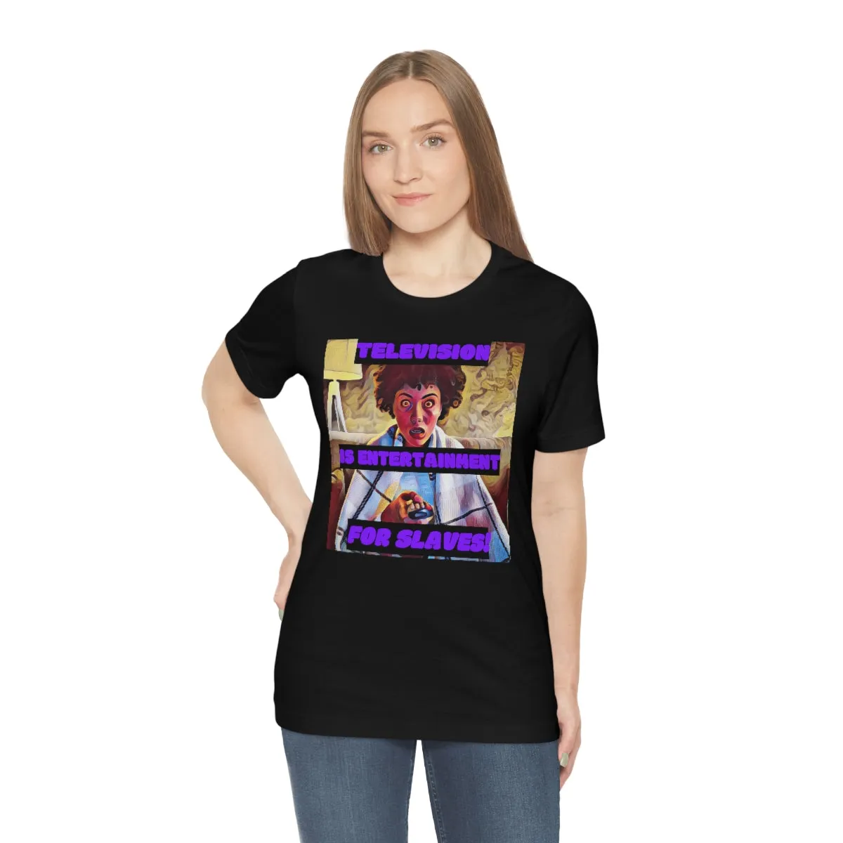 Television is Entertainment for Slaves! Short Sleeve Tee