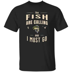 The Fish Are Calling k T-Shirt