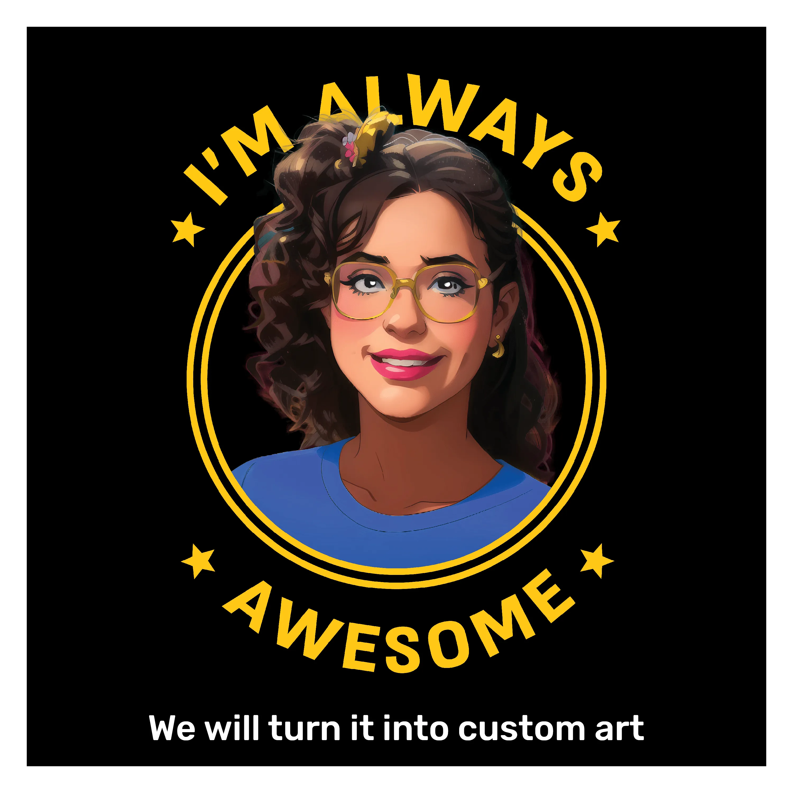 Your Very Own Custom Designed T-shirt For Women